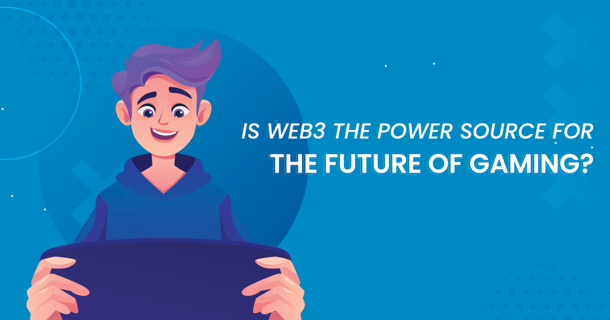 Is Web3 The Power Source For The Future Of Gaming?