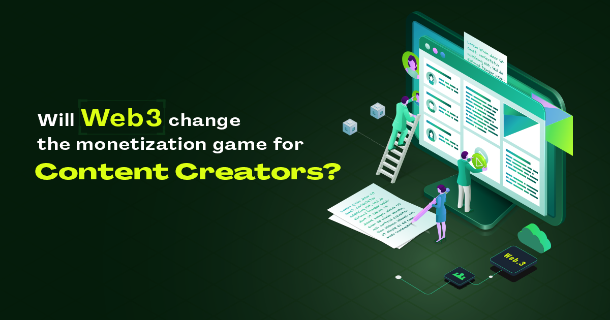 Will Web3 Change The Monetization Game For Content Creators?