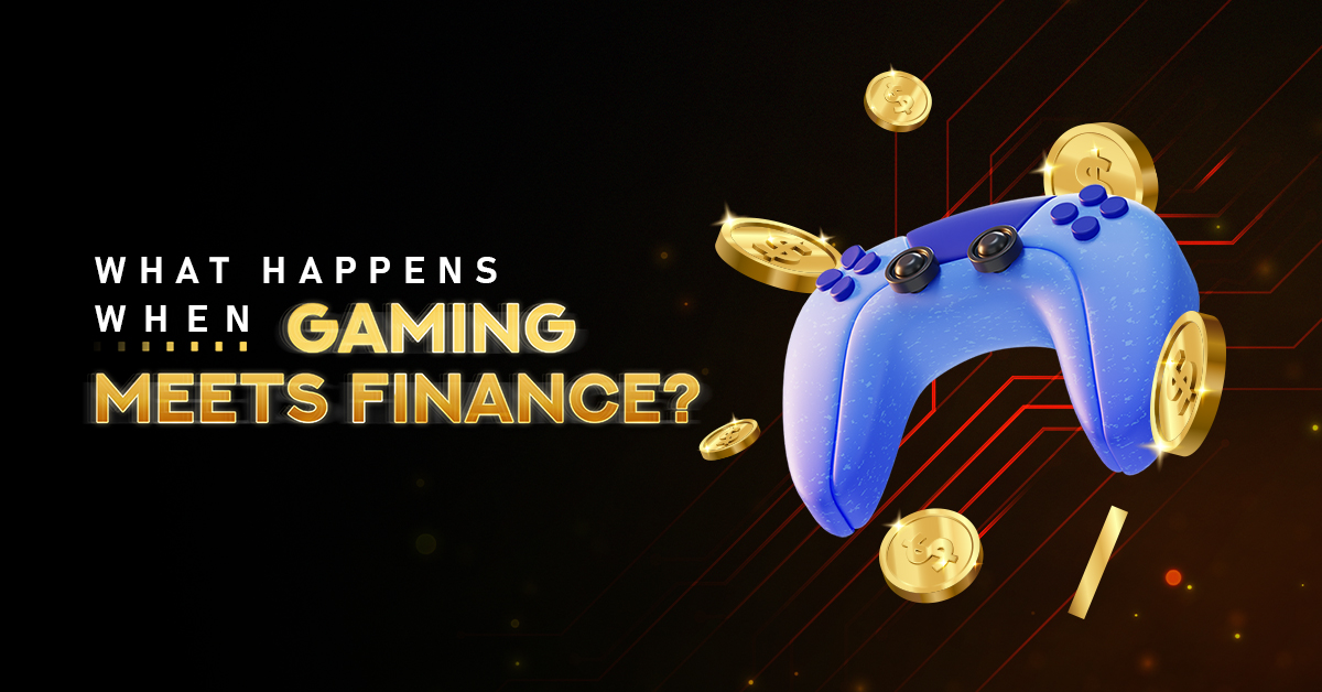 What Happens When Gaming Meets Finance?